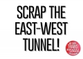 Scrap the East-West Tunnel!